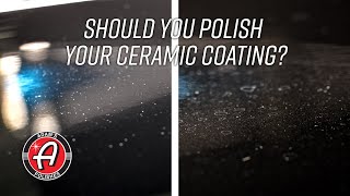 Should You Polish Your Ceramic Coating  Polishing and Adding to Your Ceramic Coating [upl. by Anirec]