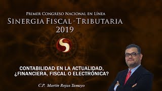 Contabilidad en la Actualidad ¿Financiera Fiscal o Electrónica  Sinergia FiscalTributaria 2019 [upl. by Aerdma]