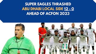 SUPER EAGLES IN A WARMUP MATCH WITH ABU DHABI LOCAL SIDE 12  0 supereagles 2023afcon [upl. by Atreb]