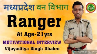 FOREST RANGE OFFICER  Vijayaditya Singh Dhakre Sir  Motivational Interview 😊😊😊 [upl. by Nelyak]