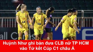 Huỳnh Như lại ghi bàn đưa đại diện Việt Nam vào Tứ kết Cúp C1 châu Á [upl. by Irita412]