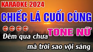 Chiếc Lá Cuối Cùng Karaoke Tone Nữ  Dm  Karaoke Đăng Khôi  Beat Mới [upl. by Guimond709]