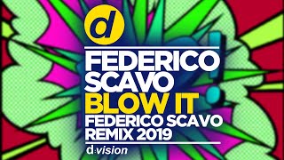 Federico Scavo  Blow It Federico Scavo Remix 2019 [upl. by Rudiger]