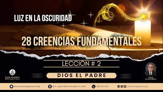 28 Creencias de los Adventistas  Lección 2 “Dios el Padre”  Pr Luis Prieto [upl. by Elmina646]