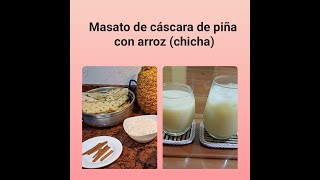 MASATO DE CÁSCARAS DE PIÑA Y ARROZ CHICHA [upl. by Wharton]