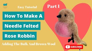 How To Make A Needle Felted Rose Robin  For Beginners  Part 1 [upl. by Jareen]