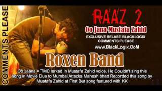 Raaz 2 Oo Jaana Mustafa Zahid RoXen Band [upl. by Jeu]