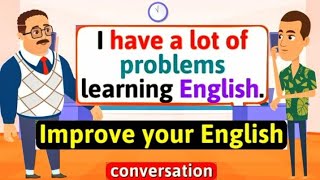 Improve English Speaking Skills Everyday Tips to speak in English English Conversation Practice 2 [upl. by Richart246]