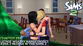 Letnie Wiatry Namiętności Kina i Młocia w The Sims2 18 END [upl. by Ettesyl]