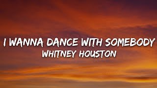 Whitney Houston  I Wanna Dance With Somebody Lyrics [upl. by Kirby]