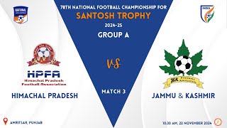 Himachal Pradesh vs Jammu amp Kashmir  78th NFC Santosh Trophy 202425 Group A  Live [upl. by Markson]