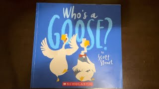 Who’s a Goose By Scott Stuart [upl. by Firman]