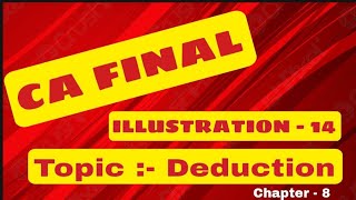 DEDUCTIONS FROM GTI  ILLUSTRATION 14  DIRECT TAX  CA FINAL  CHAPTER 8  MODULE 1 [upl. by Anselm]