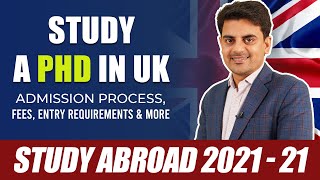 Study A PhD In UK  Admission Process Fees Entry Requirements amp More  Study Abroad 20212022 [upl. by Duston]