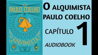 O Alquimista Paulo Coelho  Capítulo 1  AUDIOBOOK [upl. by Katusha]