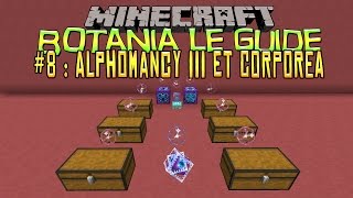 FRBOTANIA LE GUIDE8 ALFHOMANCY III et CORPOREAMinecraft 1710 [upl. by Darees]