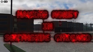 HOW TO MAKE MONEY  EXP IN SOUTHSIDE CHICAGO [upl. by Rockwood]