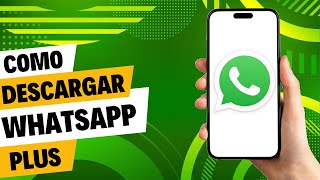 Como Descargar Whatsapp Plus Ultima Version [upl. by Atiraj559]