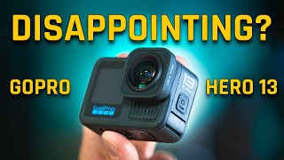 Was The GoPro Hero 13 A Disappointing Action Camera [upl. by Natsyrt]