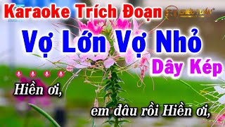 Karaoke Trích Đoạn Vợ Lớn Vợ Nhỏ  Dây Kép  Karaoke Chiêu Tuấn [upl. by Asetal]