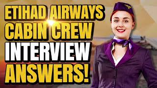 ETIHAD AIRWAYS CABIN CREW INTERVIEW QUESTIONS amp ANSWERS How to Pass a Cabin Crew Interview [upl. by Ecnirp]