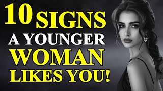 10 Signs A Younger Woman Likes an Older Man Men MISS These  Stoic Bux [upl. by Zetneuq532]