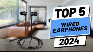 Top 5 BEST Wired Earphones in 2024 [upl. by Aniaz]