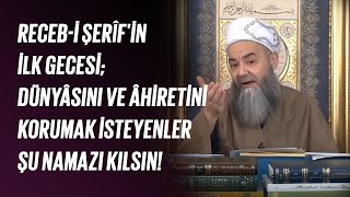 Recebi Şerîfin İlk Gecesi Dünyâsını ve Âhiretini Korumak İsteyenler Şu Namazı Kılsın [upl. by Kerwin91]