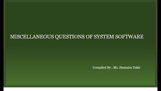 MISCELLANEOUS QUESTIONS OF SYSTEM SOFTWARE [upl. by Sayers]