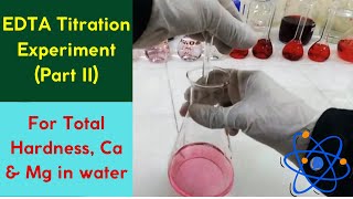 EDTA Titrimetric Method Experiment Measurement of Total hardness Ca and Mg in water  Part II [upl. by Adore329]