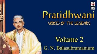 Pratidhwani  Vol 2  Audio Jukebox  Vocal  Carnatic  GN Balasubramanium [upl. by Resee102]