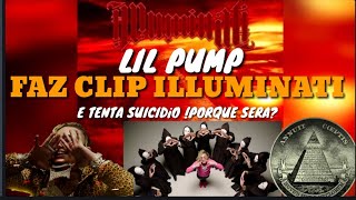 LIL PUMP FAZ CLIP ILLUMINATI E POSTA SUICÍDIO  A ELITE ESTARIA POR TRÁS [upl. by Goody718]