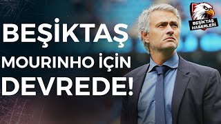 Beşiktaş Mourinho İçin Devreye Girdi İşte O Flaş Gelişme [upl. by Prisilla707]