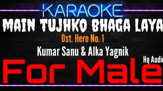 Karaoke Main Tujhko Bhaga Laya  For Male   Kumar Sanu amp Alka Yagnik Ost Hero No 1 1997 [upl. by Renelle978]