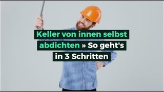 Keller von innen selbst abdichten » So gehts in 3 Schritten [upl. by Seligmann327]