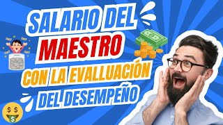 Nuevo salario de los maestros con la aplicación de la evaluación del desempeño docente [upl. by Orville303]