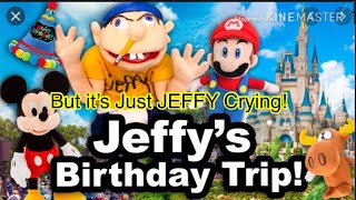 SML MOVIE Jeffy’s Birthday Trip But it’s Just Jeffy Crying [upl. by Ocirrej]