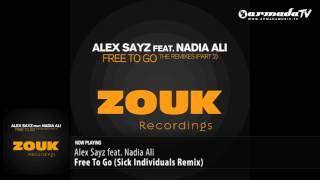 Alex Sayz feat Nadia Ali  Free To Go Sick Individuals Remix [upl. by Jehius]