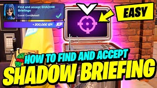 How to EASILY Find and Accept SHADOW Briefings  Fortnite Quest [upl. by Stinky]