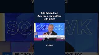 Eric Schmidt on American competition with China [upl. by Goldina276]