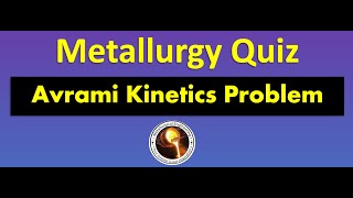 Avrami Kinetics Problem  GATE MT 2024  Metallurgy [upl. by Idell509]