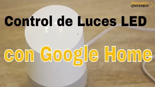 Control de luces LED con Google Home [upl. by Bertie]