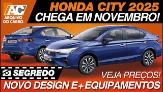 SEGREDO NOVO HONDA CITY 2025 CHEGA EM NOVEMBRO COM NOVOS DESIGN E MAIS EQUIPAMENTOS [upl. by Ludvig622]