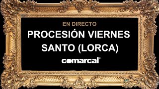 PROCESIÓN VIERNES SANTO LORCA [upl. by Anima]