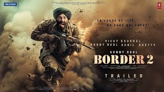 BORDER 2  Sunny Deol Ahan Shetty  India’s Biggest War Film  23 Jan 2026 [upl. by Courtenay480]