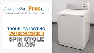 Washing Machine Spin Cycle Slow  Top 4 Problems and Fixes  TopLoading and SideLoading Washers [upl. by Elad]