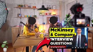 McKinsey amp Company Interview Questions and Answers  How To Answer McKinsey amp Company Interview 100 [upl. by Mcnair563]