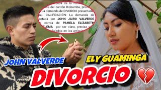 DIVORCIO DE JOHN VALVERDE Y ELY GUAMINGA [upl. by Eceinhoj522]