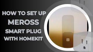 How to Set Up Meross Smart Plug with HomeKit [upl. by Enirrok]