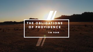 nov 10th quotTHE OBLIGATIONS OF PROVIDENCEquot  Tim Fehr [upl. by Ulric549]